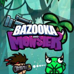 Bazooka and Monster